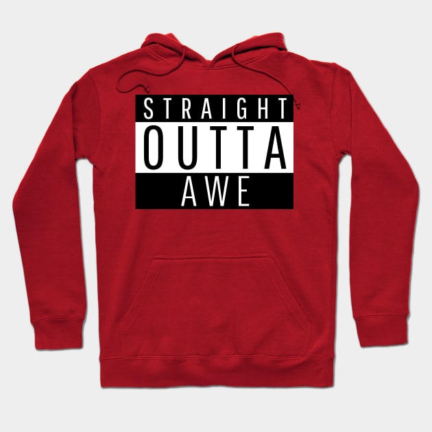 Straight Outta Awe Hoodie by ForEngineer